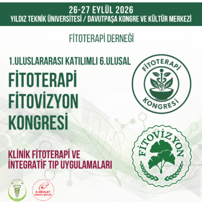 1. ULUSLARARASI KATILIMLI 6. ULUSAL FİTOTERAPİ – FİTOVİZYON KONGRESİ 26-27 EYLÜL 2026 (YÜZ YÜZE)